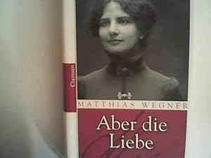 Bild des Verkufers fr Aber die Liebe: Der Lebenstraum der Ida Dehmel zum Verkauf von ANTIQUARIAT FRDEBUCH Inh.Michael Simon