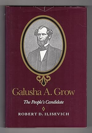 Seller image for GALUSHA A. GROW: The People's Candidate for sale by BOOKFELLOWS Fine Books, ABAA