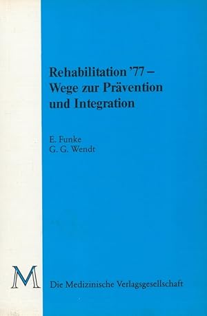 Seller image for Rehabilitation '77 : Wege zur Prvention und Integration. for sale by Versandantiquariat Nussbaum