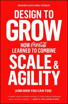Seller image for Design to Grow: How Coca-Cola Learned to Combine Scale and Agility (and How You Can Too) (Paperback or Softback) for sale by BargainBookStores