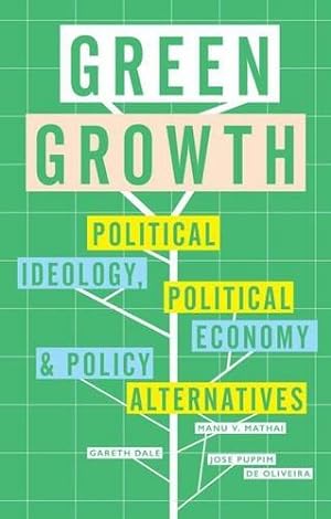 Bild des Verkufers fr Green Growth: Ideology, Political Economy and the Alternatives [Paperback ] zum Verkauf von booksXpress