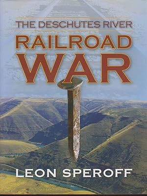 Seller image for THE DESCHUTES RIVER RAILROAD WAR for sale by Easton's Books, Inc.