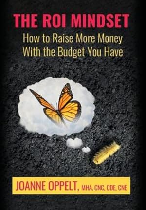 Image du vendeur pour The ROI Mindset: How to Raise More Money with the Budget You Have [Hardcover ] mis en vente par booksXpress