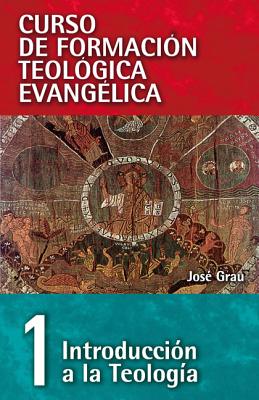 Seller image for Curso de Formacion Teologica Evangelica, Tomo 1: Introduccion a la Teologia (Paperback or Softback) for sale by BargainBookStores