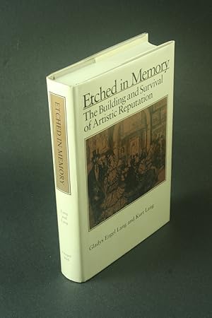 Imagen del vendedor de Etched in memory: the building and survival of artistic reputation. a la venta por Steven Wolfe Books