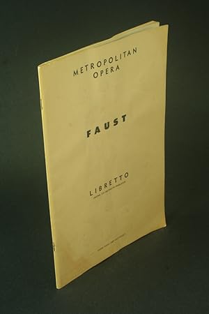 Image du vendeur pour Metropolitan Opera: Faust : opera in five acts. Libretto. Original text and English translation. mis en vente par Steven Wolfe Books