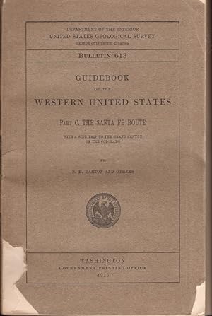 Seller image for Guidebook of the Western United States Part C. The Santa Fe Route with a Side Trip to the Grand Canyon of the Colorado. (Department of the Interior United States Geological Survey Bulletin 613) for sale by Americana Books, ABAA