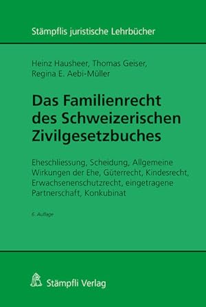 Bild des Verkufers fr Das Familienrecht des Schweizerischen Zivilgesetzbuches: Eheschliessung, Scheidung, Allgemeine Wirkungen der Ehe, Gterrecht, Kindesrecht, . Konkubinat (Stmpflis juristische Lehrbcher) zum Verkauf von Studibuch