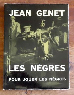 Les Nègres. Précédé de Pour jouer les nègres. Clownerie.