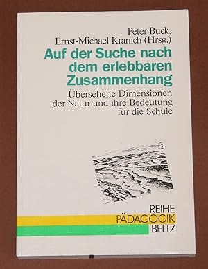 Auf der Suche nach dem erlebbaren Zusammenhang: Übersehene Dimensionen der Natur und ihre Bedeutu...