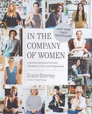 In the Company of Women: Inspiration and Advice from over 100 Makers, Artists, and Entrepreneurs