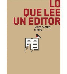 Seller image for LO QUE LEE UN EDITOR. for sale by KALAMO LIBROS, S.L.