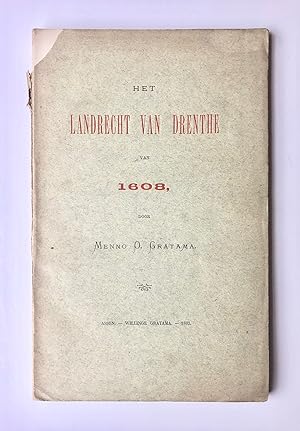 [Drenthe] Het landrecht van Drenthe van 1608, Door Menno O. Gratama, Willinge Gratama, Assen, 188...