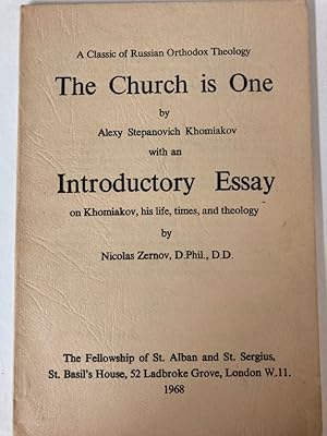 Bild des Verkufers fr The Church is One. With an Introductory essay on Khomiakov, his Life, Times, and Theology, by Nicolas Zernov. zum Verkauf von Plurabelle Books Ltd