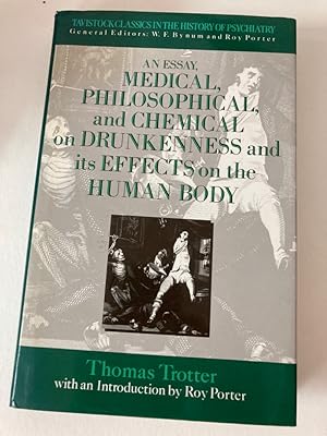 Imagen del vendedor de An Essay, Medical, Philosophical, and Chemical on Drunkenness and Its Effects on the Human Body. a la venta por Plurabelle Books Ltd
