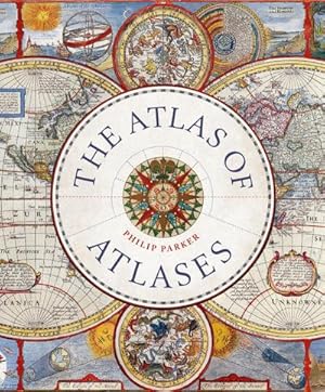 Bild des Verkufers fr Atlas of Atlases : Exploring the most important atlases in history and the cartographers who made them zum Verkauf von AHA-BUCH GmbH