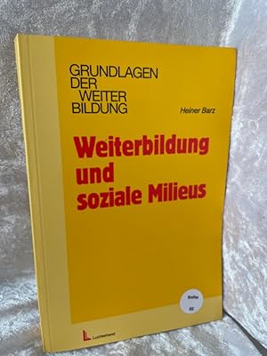 Bild des Verkufers fr Weiterbildung und soziale Milieus Grundlagen der Weiterbildung zum Verkauf von Antiquariat Jochen Mohr -Books and Mohr-