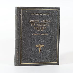 South Africa. Its Medical History 1652 - 1898 (Signed by M Gelfand) A Medical and Social Study