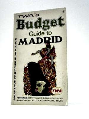 Bild des Verkufers fr TWA's Budget Guide to Madrid zum Verkauf von World of Rare Books