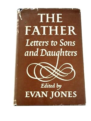 Bild des Verkufers fr The Father: Letters to Sons and Daughters zum Verkauf von World of Rare Books