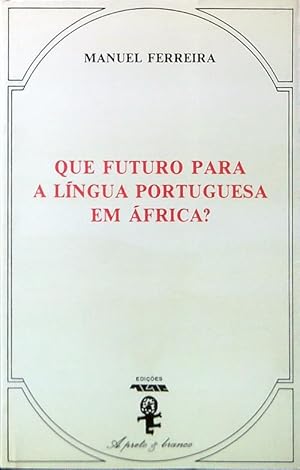 Bild des Verkufers fr Que futuro para a lingua portuguesa em Africa? zum Verkauf von Librodifaccia