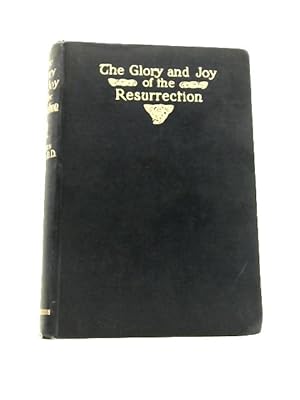 Bild des Verkufers fr The Glory and Joy of the Resurrection zum Verkauf von World of Rare Books