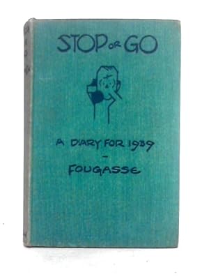 Imagen del vendedor de Stop or Go; A Diary for 1939 a la venta por World of Rare Books
