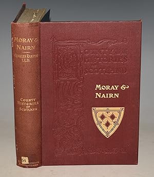 Seller image for A History Of Moray And Nairn. The County Histories of Scotland. for sale by PROCTOR / THE ANTIQUE MAP & BOOKSHOP