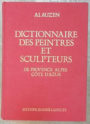 Dictionnaire des peintres et sculpteurs. De Provence, Alpes, Côte d'Azur.