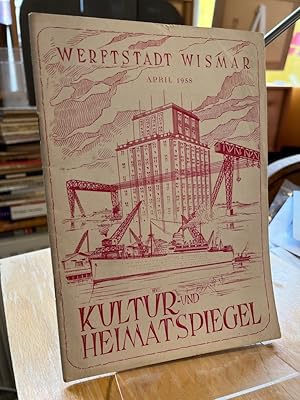 Kultur- und Heimatspiegel der Werftstadt Wismar April 1958. Herausgeber: Rat der Stadt, Abteilung...