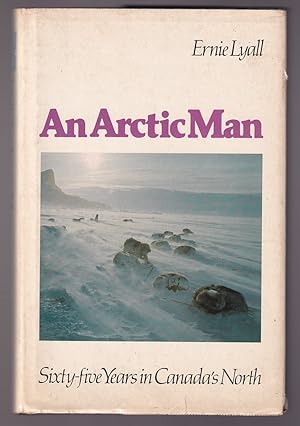 Seller image for An Arctic Man Sixty-Five Years in Canada's North for sale by Riverwash Books (IOBA)