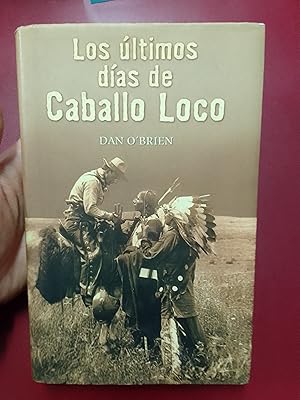 Imagen del vendedor de Los ltimos das de Caballo Loco a la venta por Librera Eleutheria