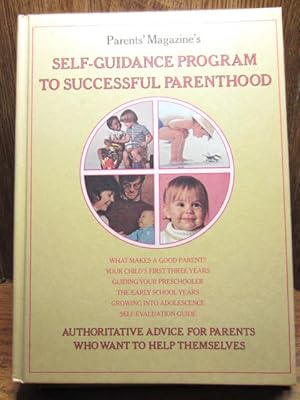 Seller image for PARENTS' MAGAZINE'S SELF-GUIDANCE PROGRAM TO SUCCESSFUL PARENTHOOD for sale by The Book Abyss