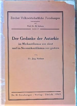 Imagen del vendedor de DER GEDANKE DER AUTARKIE im Merkantilismus von einst und im Neomerkantilismus von gestern a la venta por Douglas Books