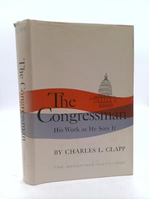 Image du vendeur pour Congressman, The: His Work As He Sees It mis en vente par ThriftBooksVintage