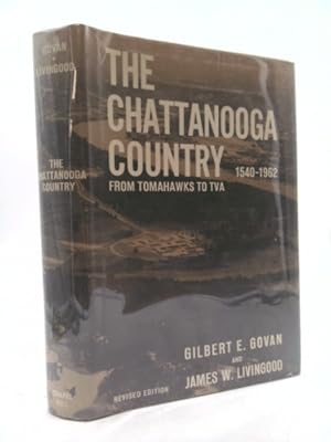 Image du vendeur pour The Chattanooga Country 1540-1962: From Tomahawks to TVA, mis en vente par ThriftBooksVintage
