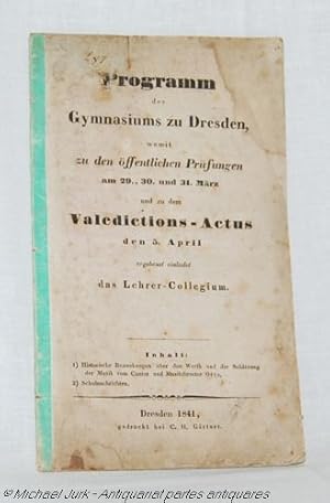 Programm des Gymnasiums zu Dresden, womit zu den öffentlichen Prüfungen am 29., 30. und 31. März ...