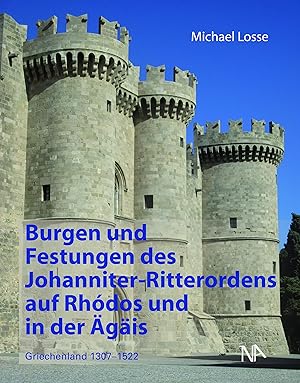 Bild des Verkufers fr Burgen und Festungen des Johanniter-Ritterordens auf Rhodos und in der gaeis (Griechenland 1307-1522) zum Verkauf von moluna