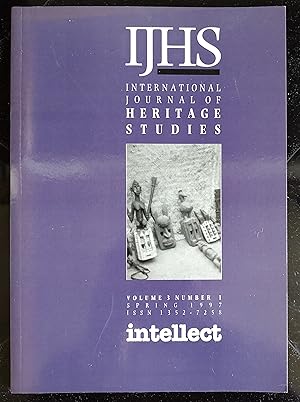 Seller image for International Journal of Heritage Studies. volume 3 number 1 Spring 1997/ Museums, heritage, and things that fall in-between" Linda Young / "Tourism and the management of cultural resources in the Pays Dogon, Mali" Myra Shackley / "Heritage and national identity: Exploring the relationship in Romania" Duncan Light & Daniela Dumbraveanu&#8208;Andone / "Balancing use and preservation in cultural heritage management" Bill Carter & Gordon Grimwade for sale by Shore Books