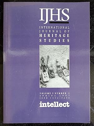 Immagine del venditore per International Journal of Heritage Studies. volume 3 number 1 Spring 1997/ Museums, heritage, and things that fall in-between" Linda Young / "Tourism and the management of cultural resources in the Pays Dogon, Mali" Myra Shackley / "Heritage and national identity: Exploring the relationship in Romania" Duncan Light & Daniela Dumbraveanu&#8208;Andone / "Balancing use and preservation in cultural heritage management" Bill Carter & Gordon Grimwade venduto da Shore Books