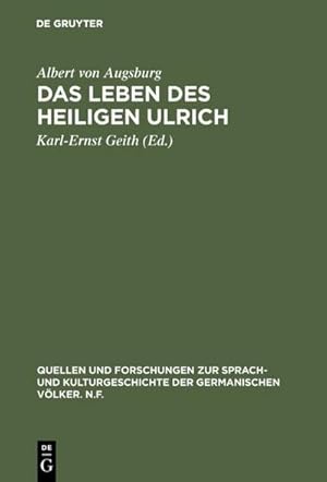 Imagen del vendedor de Albert von Augsburg: Das Leben des Heiligen Ulrich (Quellen und Forschungen zur Sprach- und Kulturgeschichte der germanischen Vlker. N.F.) a la venta por CSG Onlinebuch GMBH