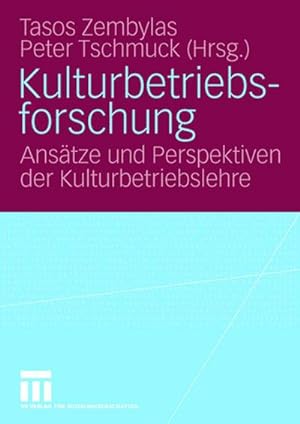 Image du vendeur pour Kulturbetriebsforschung : Anstze und Perspektiven der Kulturbetriebslehre mis en vente par CSG Onlinebuch GMBH