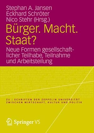 Seller image for Brger. Macht. Staat? : neue Formen gesellschaftlicher Teilhabe, Teilnahme und Arbeitsteilung for sale by CSG Onlinebuch GMBH