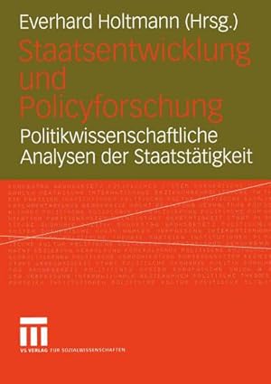 Seller image for Staatsentwicklung und Policyforschung : politikwissenschaftliche Analysen der Staatsttigkeit for sale by CSG Onlinebuch GMBH