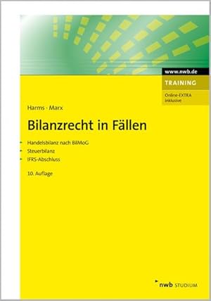 Bild des Verkufers fr Bilanzrecht in Fllen : Handelsbilanz nach BilMoG, Steuerbilanz, IFRS-Abschluss ; (Online-EXTRA inklusive) zum Verkauf von CSG Onlinebuch GMBH