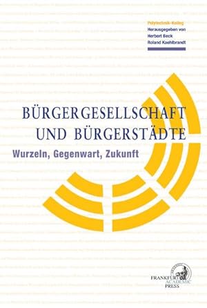 Bild des Verkufers fr Brgergesellschaft und Brgerstdte : Wurzeln, Gegenwart, Zukunft zum Verkauf von CSG Onlinebuch GMBH