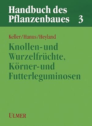 Seller image for Handbuch des Pflanzenbaues, Band.3, Knollen- und Wurzelfrchte, Krner- und Futterleguminosen for sale by CSG Onlinebuch GMBH