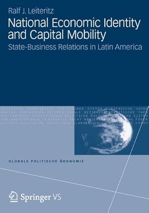 Bild des Verkufers fr National economic identity and capital mobility : state-business relations in Latin America zum Verkauf von CSG Onlinebuch GMBH