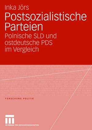 Bild des Verkufers fr Postsozialistische Parteien : polnische SLD und ostdeutsche PDS im Vergleich zum Verkauf von CSG Onlinebuch GMBH
