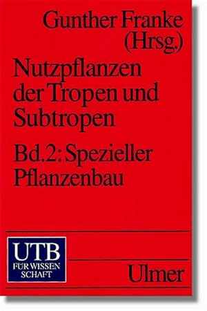 Image du vendeur pour Nutzpflanzen der Tropen und Subtropen - Teil: 2, Spezieller Pflanzenbau : Getreide, Obst, Faserpflanzen mis en vente par CSG Onlinebuch GMBH